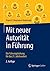 Mit neuer Autorität in Führung: Die Führungshaltung für das 21. Jahrhundert (German Edition)