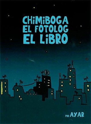 Chimiboga: El fotolog: El libro (Paperback)