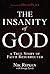 The Insanity of God: A True Story of Faith Resurrected