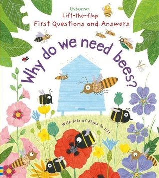 First Questions and Answers: Why do we need bees? (Usborne Lift-the-flap)