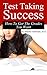 Test Taking Success: Get The Grades You Want