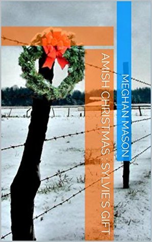 Read Amish Christmas : Sylvie's Gift