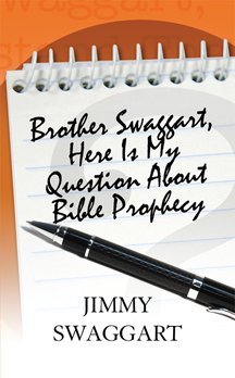 BROTHER SWAGGART, HERE IS MY QUESTION ABOUT BIBLE PROPHECY.