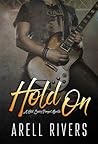 Hold On by Arell Rivers