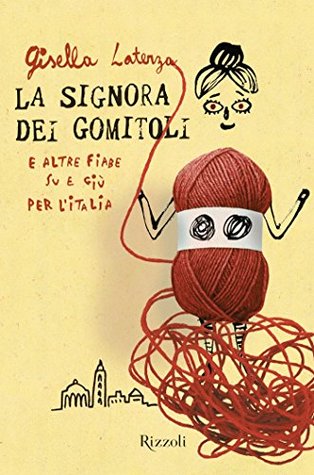 La signora dei gomitoli e altre fiabe su e giù per l'Italia (Paperback)