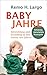 Babyjahre by Remo H. Largo