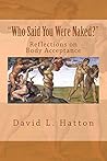 Book cover for "Who Said You Were Naked?": Reflections on Body Acceptance