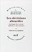 Les décisions absurdes : Sociologie des erreurs radicales et persistantes