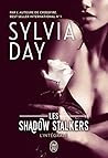 Les Shadow Stalkers (L'Intégrale) by Sylvia Day
