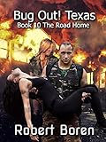 Bug Out! Texas Book 10: The Road Home