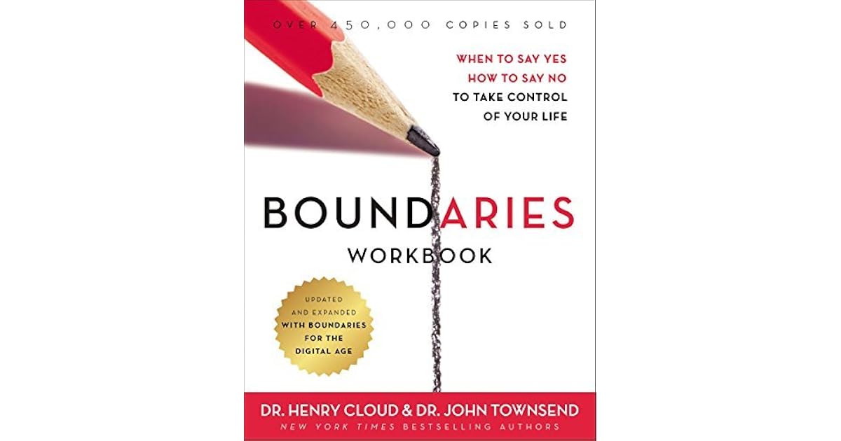 Boundaries Workbook: When to Say Yes, How to Say No to Take Control of ...