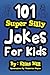 101 Super Silly Jokes For Kids by Elias Hill