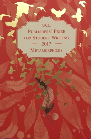 UCL Publishers' Prize for Student Writing 2017: Metamorphosis