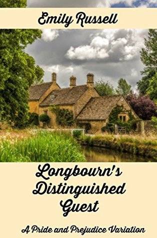 Longbourn's Distinguished Guest: A Pride and Prejudice Variation (Kindle Edition)