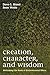 Creation, Character, and Wi...