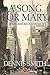 A Song for Mary by Dennis Smith A Song for Mary by Dennis Smith