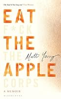 Eat The Apple A Memoir By Matt Young