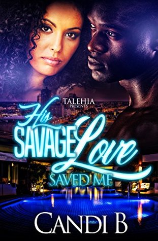 His Savage Love Saved Me (Kindle Edition)