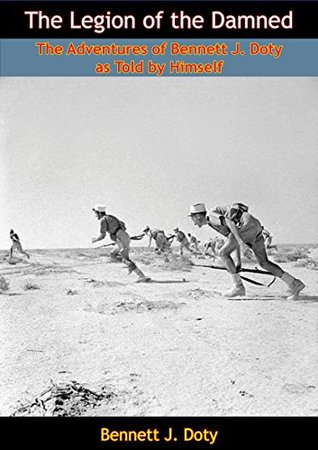 The Legion of the Damned: The Adventures of Bennett J. Doty as Told by Himself (Kindle Edition)