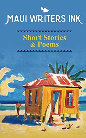 Maui Writers Ink Short Stories & Poems (Kindle Edition)
