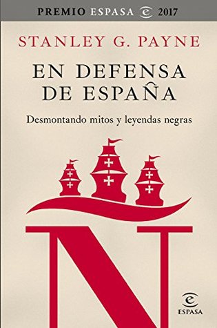 En defensa de España: Desmontando mitos y leyendas negras (Kindle Edition)