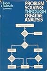 Problem-solving through creative analysis (A Gower Press special study)