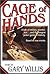 Cage of Hands by Gary Willis