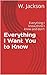 Everything I Want You to Know by W. Jackson