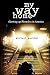 My Way Home: Growing Up Hom...