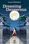 Dreaming Dangerous by Lauren DeStefano