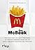 Das McBook: Von den Burgern der Zukunft, der Filiale der Queen und Igeln im Eisbecher – (fast) alles über McDonald's (German Edition)