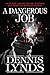 A Dangerous Job (Dan Fortun...
