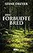 Den forbudte bred by Stine Dreyer