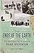 To the Ends of the Earth: The Truth Behind the Glory of Polar Exploration