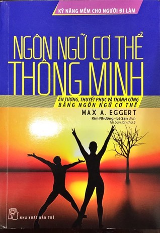 Ngôn ngữ cơ thể thông minh: Ấn tượng, thuyết phục và thành công bằng ngôn ngữ cơ thể