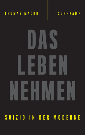 Das Leben nehmen: Suizid in der Moderne (Kindle Edition)