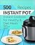 500 Instant Pot Recipes: Instant Pot Cookbook for Healthy and Diet Meals