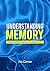 Understanding Memory: How I...