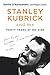 Stanley Kubrick and Me: Thirty Years at His Side