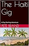 The Haiti Gig: A Clay Starling Adventure