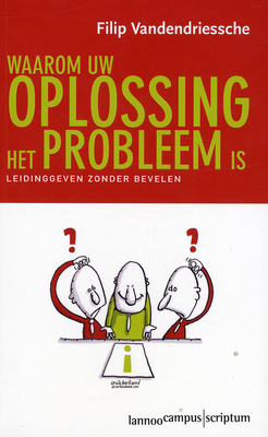 Waarom uw oplossing het probleem is: leidinggeven zonder bevelen