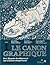 Le Canon Graphique, Vol. 1: De l'Epopée de Gilgamesh aux Liaisons Dangereuses (Le Canon Graphique #1)