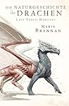 Die Naturgeschichte der Drachen by Marie Brennan