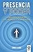 Presencia y poder: Sabiduría interior que impacta a tu alrededor (Spanish Edition)