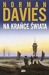 Na krańce świata. Podróż historyka przez historię by Norman Davies