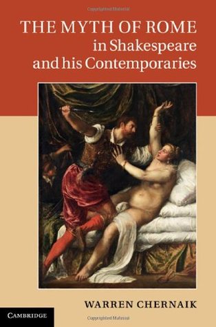 The Myth of Rome in Shakespeare and his Contemporaries (Kindle Edition)