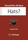 Should We All Wear Hats?: Volumes I & II