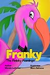 Franky the Finicky Flamingo by Wanda Luthman Franky the Finicky Flamingo by Wanda Luthman