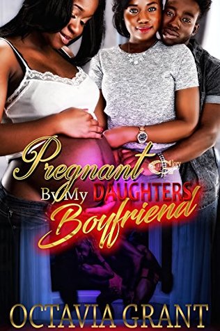 PREGNANT BY MY DAUGHTER’S BOYFRIEND (Kindle Edition)