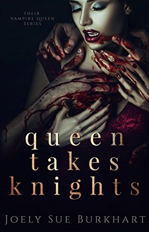 Queen Takes Knights (Their Vampire Queen, #1)